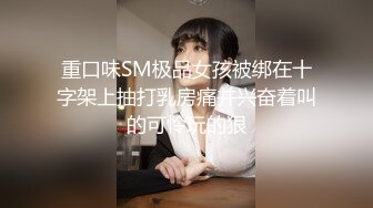 ❤️推特福利姬 大奶露出癖母狗【深圳小梨涡】最新性爱自慰调教福利