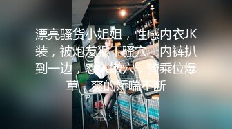 【小黑鸭探花】D罩杯小姐姐，酒店深夜相会，妩媚风骚一直要求快点儿插进来，奋力冲刺快速高潮来临